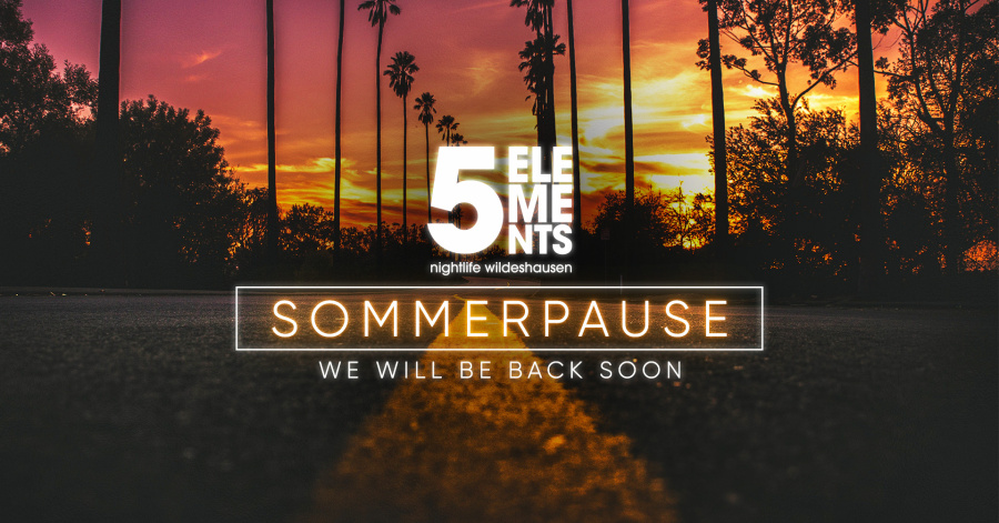 SOMMERPAUSE @ 5 ELEMENTS